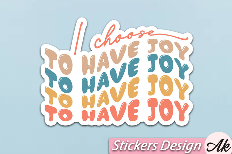 I choose to have joy Stickers