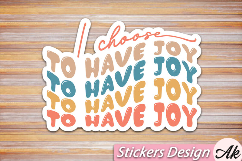 I choose to have joy Stickers