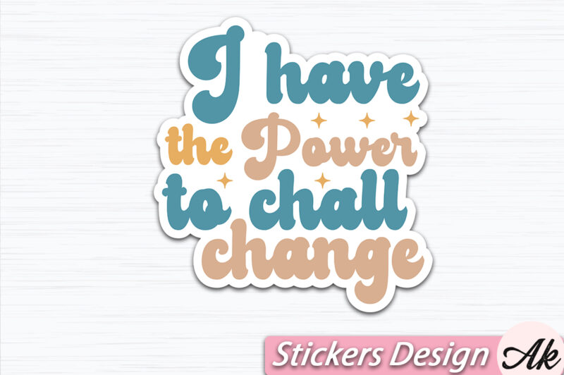 I have the power to chall change Stickers