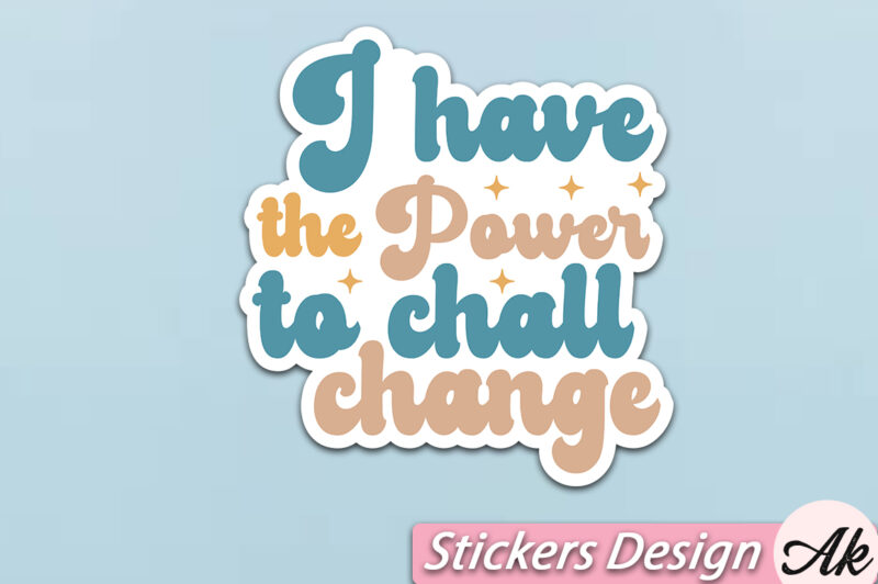 I have the power to chall change Stickers