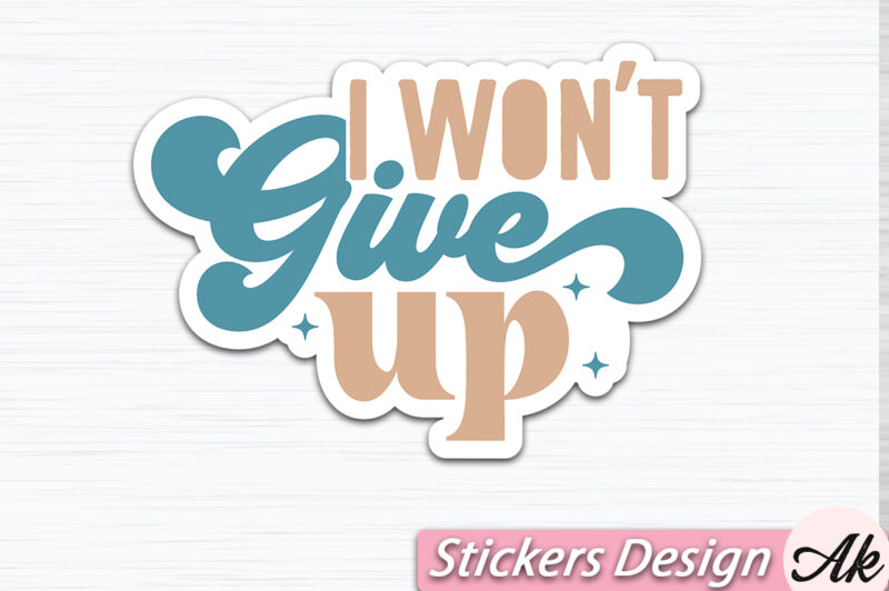 I won’t give up Stickers