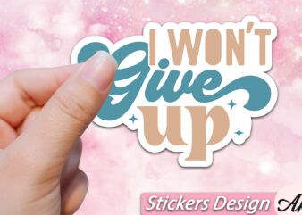 I won’t give up Stickers