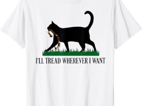 I’ll tread wherever i want childless cat lady for kamala t-shirt