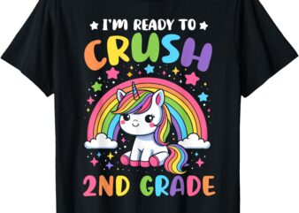 I’m Ready To Crush 2nd Grade Unicorn Girls Kids Toddlers T-Shirt