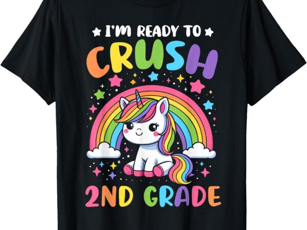 I’m ready to crush 2nd grade unicorn girls kids toddlers t-shirt