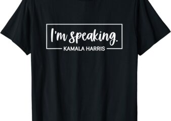 I’m Speaking, President Kamala Harris 2024 T-Shirt