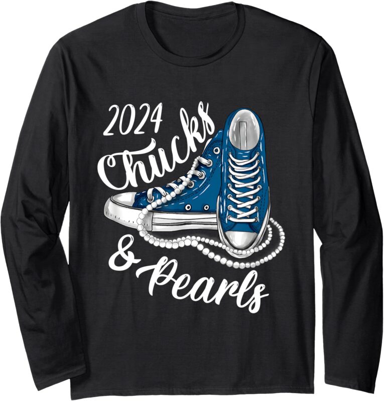 I’m With Her Chucks and Pearls 2024 Kamala Election Sneakers Long Sleeve T-Shirt