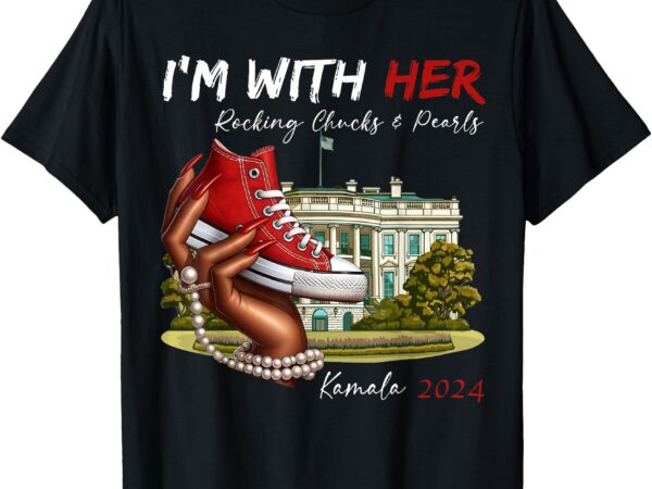 I’m with her red white chucks & pearls kamala 2024 t-shirt