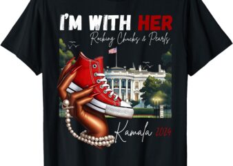 I’m With Her Rocking Chucks & Pearls Kamala 2024 T-Shirt