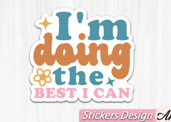 I’m doing the best i can Stickers