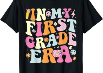 In My First Grade Era 1st Grade Teacher Back to School T-Shirt