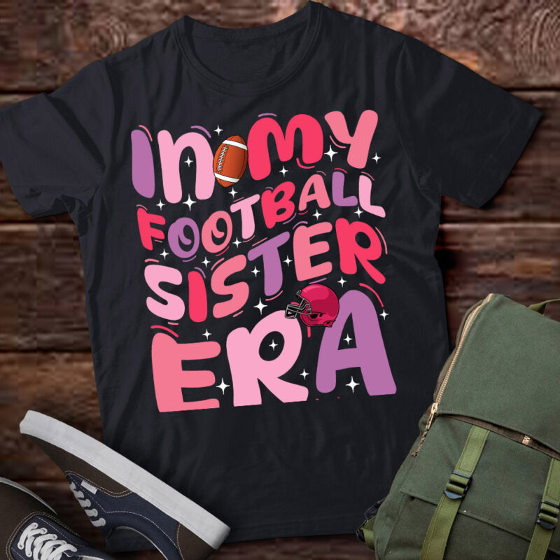 In My Football Sister Era Tee Funny Football Girl Kids T-Shirt ltsp