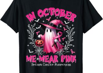 In October We Wear Pink Ghost Witch Breast Cancer Awareness T-Shirt