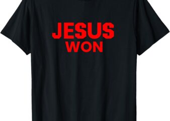 Jesus Won T-Shirt