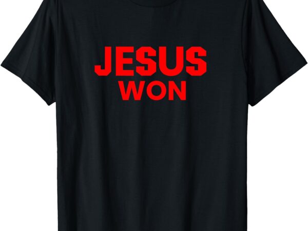 Jesus won t-shirt