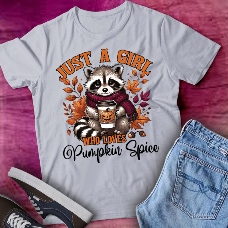 Just A Girl Who Loves Pumpkin Spice Autumn Raccoon lts-d