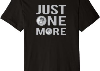 Just One More, One More Beer Premium T-Shirt