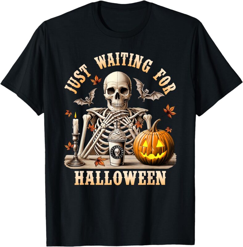 Just Waiting for Halloween Skeleton Coffee Spooky Season T-Shirt