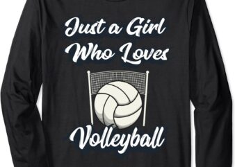 Just a Girl who Love Volleyball Cute gift teen girls & women Long Sleeve T-Shirt