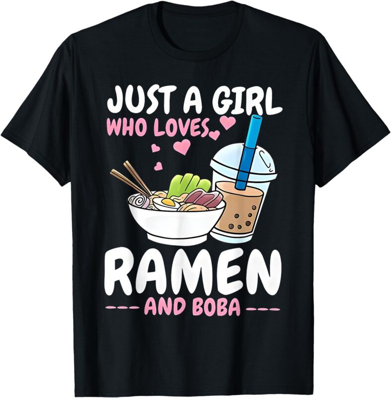 Just a girl who loves Ramen and Boba bubble tea Tea Japanese T-Shirt