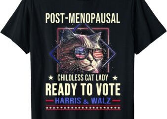 KAMALA T-Shirt Post-Menopausal Childless Cat Lady Ready to Vote HARRIS