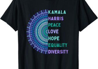 Kamala Harris 2024. Peace, Love, Hope, Equality, Diversity T-Shirt