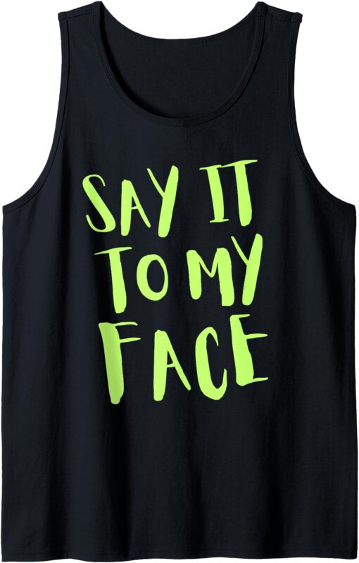 Kamala Harris Funny Political Graphic Tee Say It To My Face Tank Top