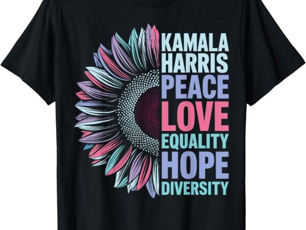 Kamala harris – peace love equality hope diversity t-shirt