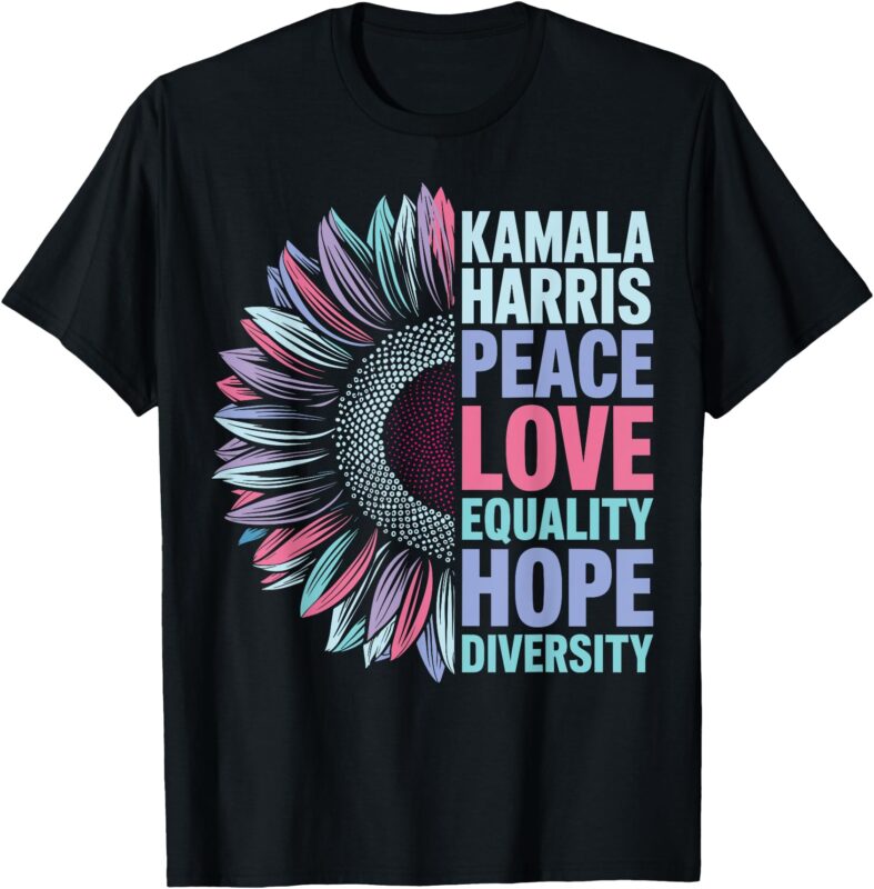 Kamala Harris – Peace Love Equality Hope Diversity T-Shirt