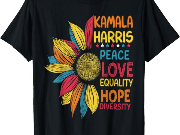 Kamala harris peace love equality hope diversity t-shirt