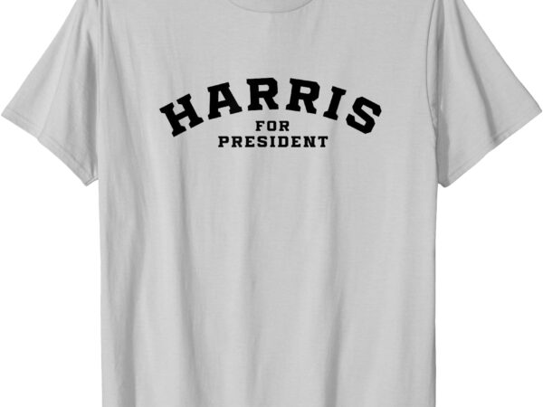 Kamala harris simple curved type kamala harris for president t-shirt