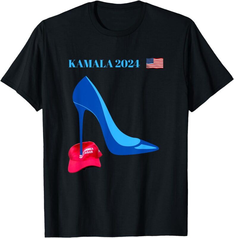 Kamala Harris for President 2024 High Heel Crushed MAGA Hat T-Shirt