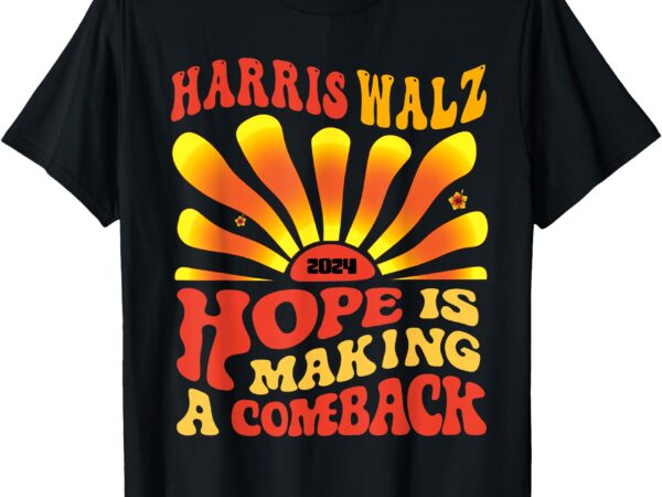 Kamala hope is making a comeback groovy t-shirt