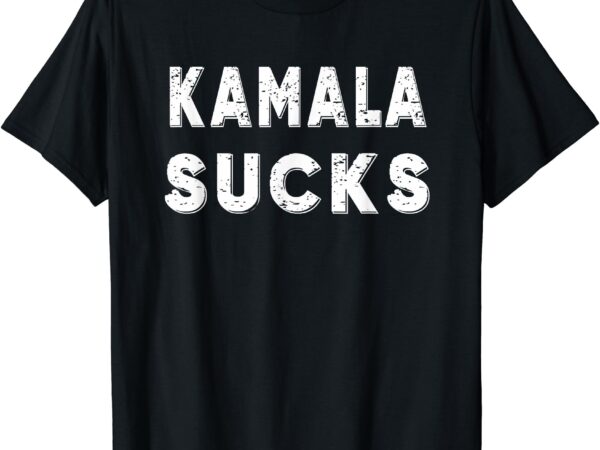 Kamala sucks funny kamala harris sucks men and women t-shirt