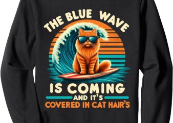 Kamala The Blue Wave is Coming and it’s Covered in Cat Hairs Sweatshirt