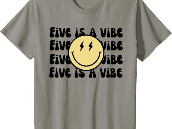 Kids 5 is a vibe t-shirt