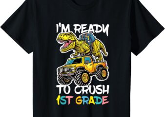 Kids I’m Ready To Crush 1st Grade Shirt First Grade Boy Girl T-Shirt