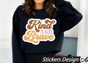 Kind and brave stickers