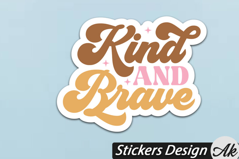 Kind and brave Stickers