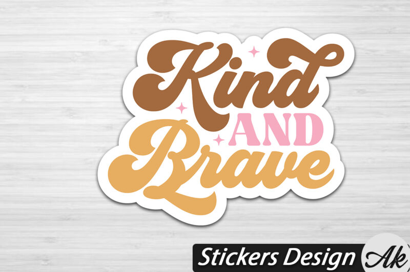 Kind and brave Stickers