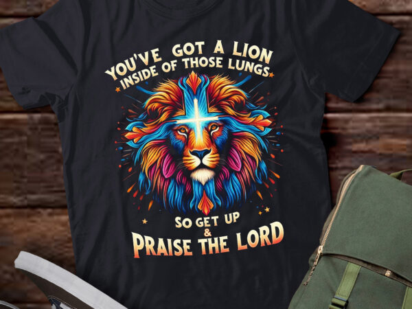 Lt255 you’ve got a lion inside of those lungs praise the lord t shirt vector graphic