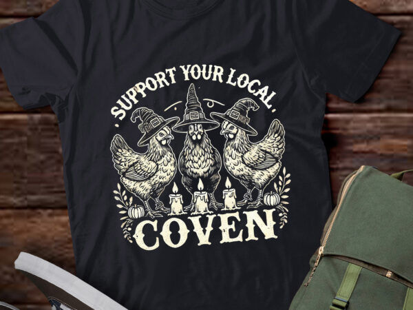 Lt263 funny chicken support your local coven witch farm lover t shirt vector graphic