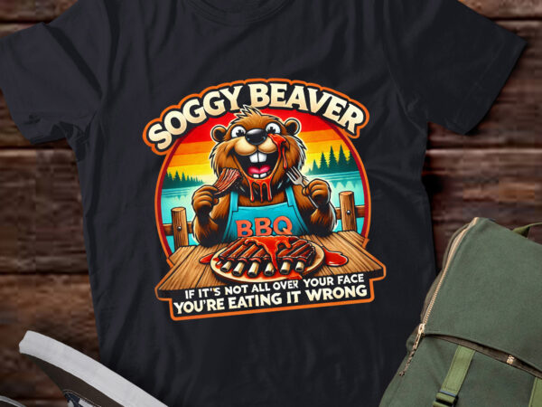 Lt298 if it’s not all over your face soggy beaver bbq t shirt vector graphic