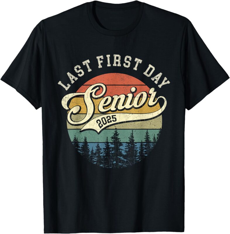 Last First Day Senior 2025 Class of 2025 Back To School T-Shirt