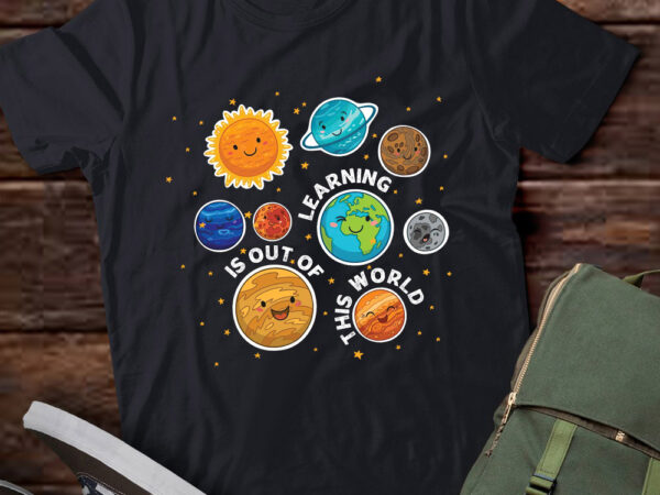 Learning is out of this world space science teacher gift lts-d t shirt vector graphic