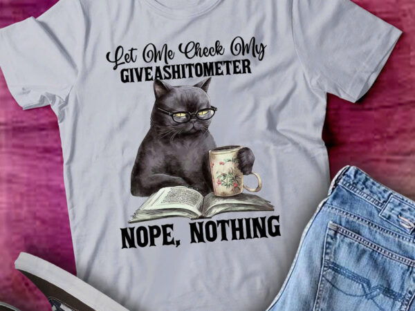 Let me check my giveashitto meter nope nothing cat lts-d t shirt vector graphic