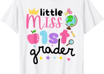 Little Miss 1st Grader First Day Of School 1st Grade Girl T-Shirt