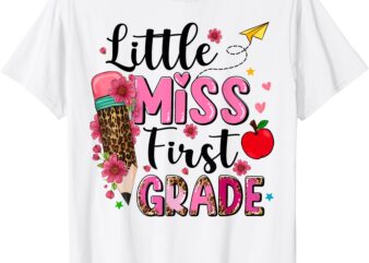 Little Miss First Grade Shirts Back To School 1st Grade Girl T-Shirt