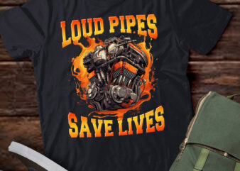 Loud Pipes Save Lives Biker Motorcycle And Mechanics Gift lts-d t shirt vector graphic