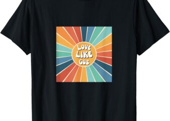 Love Like Gus T-Shirt